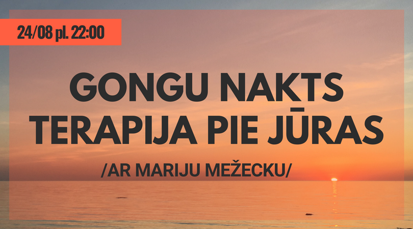ENE6 GONGU NAKTS TERAPIJA PIE JŪRAS