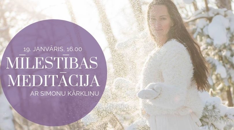 38EE1BE4 B74C 45FD 89E4 AF8D3E770FFB MĪLESTĪBAS MEDITĀCIJA ar Simonu Kārkliņu