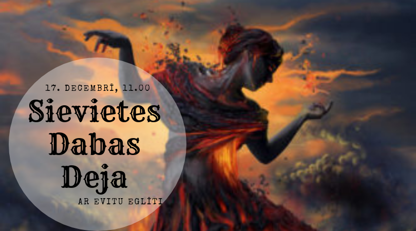 Sievietes Dabas Deja 1 DEJA SIEVIETES DABAI UN ĶERMENIM ar Evitu Eglīti