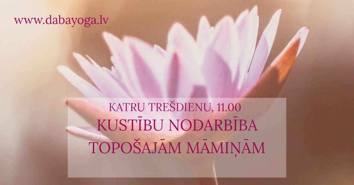 4E050210-2964-48B5-85F7-8665F1504D59 KUSTĪBU NODARBĪBAS TOPOŠAJĀM MĀMIŅĀM!